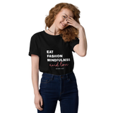 Eat, Fashion Mindfulness and Love Unisex organic cotton t-shirt - unisex t-shirt